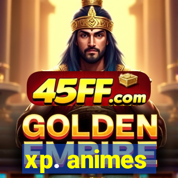 xp. animes